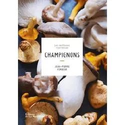 livre cuisine - gastronomie les meilleures recettes de champignons