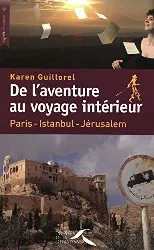livre de l'aventure au voyage intérieur - paris - istanbul - jérusalem