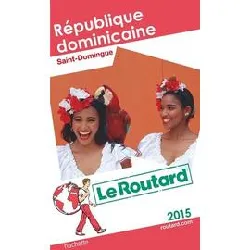 livre guide du routard république dominicaine, saint - domingue