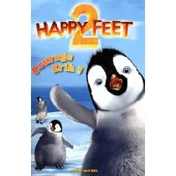 livre happy feet 2 - courage erik !