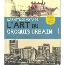 livre l'art du croquis urbain - dessiner le monde, de ville en ville