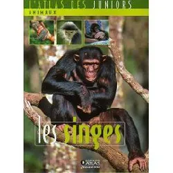 livre l'atlas des juniors animaux : les singes