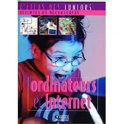 livre l'atlas des juniors : ordinateurs et internet