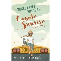 livre l'incroyable voyage de coyote sunrise - gemeinhart dan