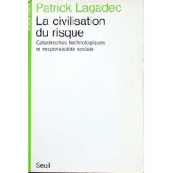 livre la civilisation du risque. catastrophes technologiques et responsabilités sociales