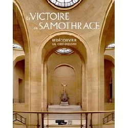 livre la victoire de samothrace - redécouvrir un chef - d'oeuvre