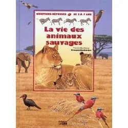 livre la vie des animaux sauvages - questions - reponses