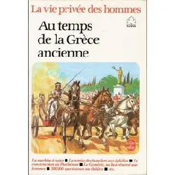 livre la vie privée des hommes tome 10 - au temps de la grèce ancienne