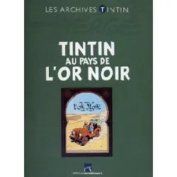 livre les archives tintin - au pays de l'or noir