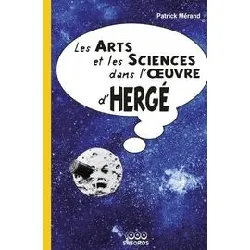 livre les arts et les sciences dans l'oeuvre d'hergé