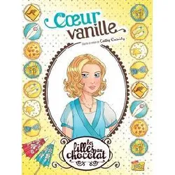 livre les filles au chocolat tome 5 - coeur vanille