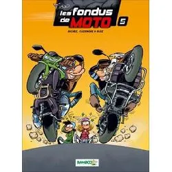 livre les fondus de moto tome 5