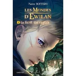 livre les mondes d'ewilan tome 1 - la forêt des captifs