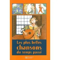 livre les plus belles chansons du temps passé