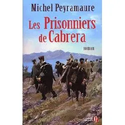 livre les prisonniers de cabrera - l'exil forcé des soldats de napoléon