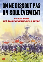 livre on ne dissout pas un soulèvement - 40 voix pour les soulèvements de la terre