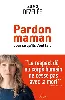 livre pardon maman pour ce qu'ils t'ont fait