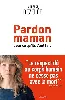 livre pardon maman pour ce qu'ils t'ont fait