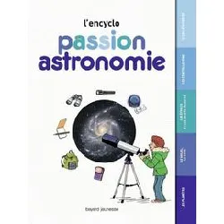 livre passion astronomie - l'encyclo