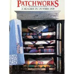 livre patchworks traditionnels et modernes à réaliser en un week - end