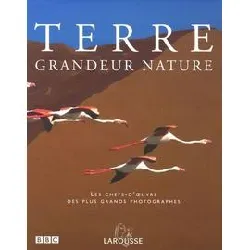 livre terre grandeur nature - les chefs - d'oeuvre des plus grands photographes