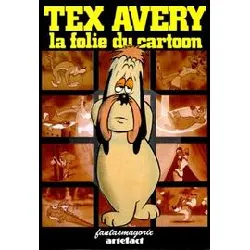 livre tex avery - la folie du cartoon