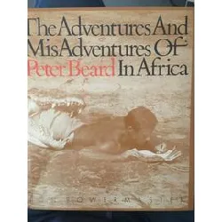 livre the adventures and misadventures of peter beard in africa