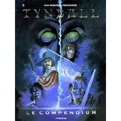 livre tyndall n°3 : le compendium