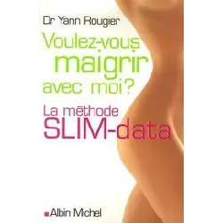 livre voulez - vous maigrir avec moi ? - la méthode slim - data