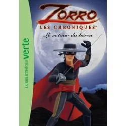livre zorro, les chroniques tome 1 - le retour du héros