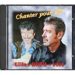 cd chanter pour elle - gilles dreu 2002