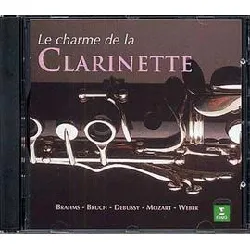 cd le charme de la clarinette : weber, brahms, bruch, mozart,