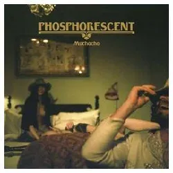 cd phosphorescent - muchacho (2013)