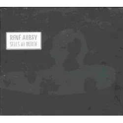 cd rené aubry - seuls au monde (2003)