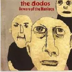 cd the dodos - beware of the maniacs (2006)