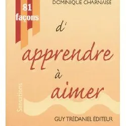 livre 81 facons d'apprendre a aimer