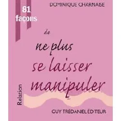 livre 81 façons de ne plus se laisser manipuler