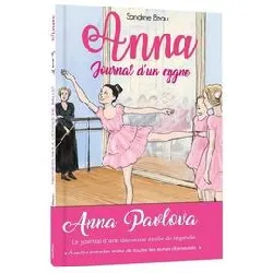 livre anna, journal d'un cygne - premiers pas à l'école de ballet - tome 1