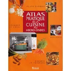 livre atlas pratique de la cuisine au micro - ondes