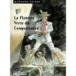 livre bernard prince tome 8 : la flamme verte du conquistador