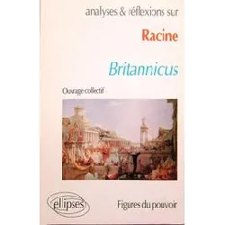 livre britannicus de racine - figures du pouvoir