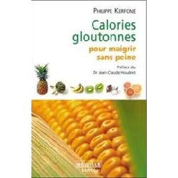 livre calories gloutonnes pour maigrir sans peine - 80 aliments anti - graisse