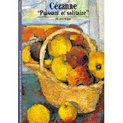 livre cézanne, 'puissant et solitaire'