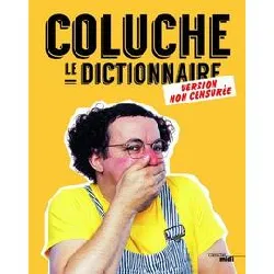 livre coluche - le dictionnaire (version non - censurée)