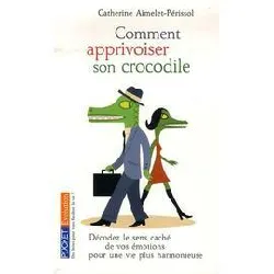 livre comment apprivoiser son crocodile