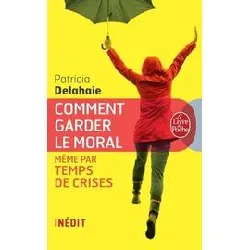 livre comment garder le moral (même par temps de crises)