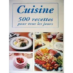 livre cuisine 500 recettes pour tous les jours