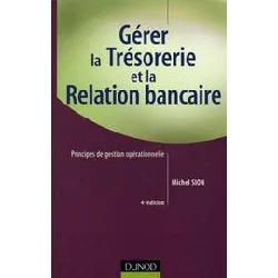 livre gérer la trésorerie et la relation bancaire - 6e éd. - assurer la liquidité. améliorer le résultat