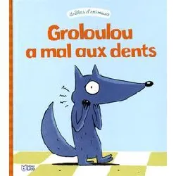 livre groloulou a mal aux dents