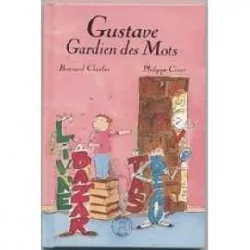 livre gustave gardien des mots